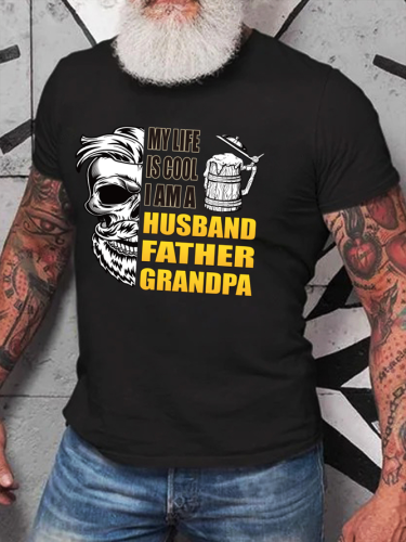 My life is Cool, I am a Husband Father GrandPa Beer Skull Casual Cotton Short Sleeve T-Shirt